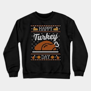 Ugly Thanksgiving Happy Turkey Day Crewneck Sweatshirt